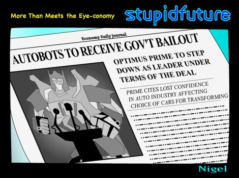 More Than Meets the Eye-conomy: Autobots to Receive Gov't Bailout